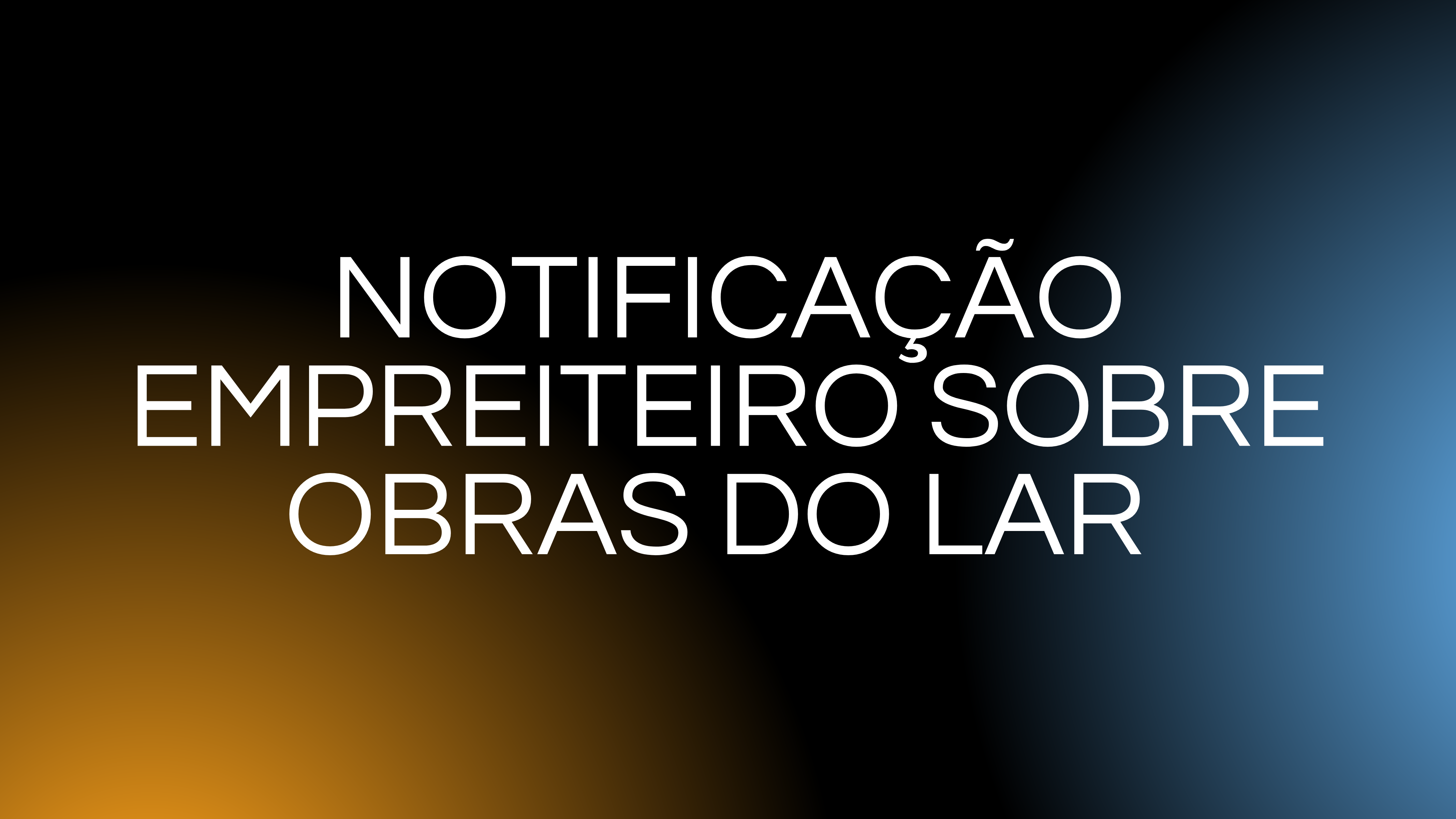 NOTIFICAÃ‡ÃƒO EMPREITEIRO SOBRE OBRAS DO LAR