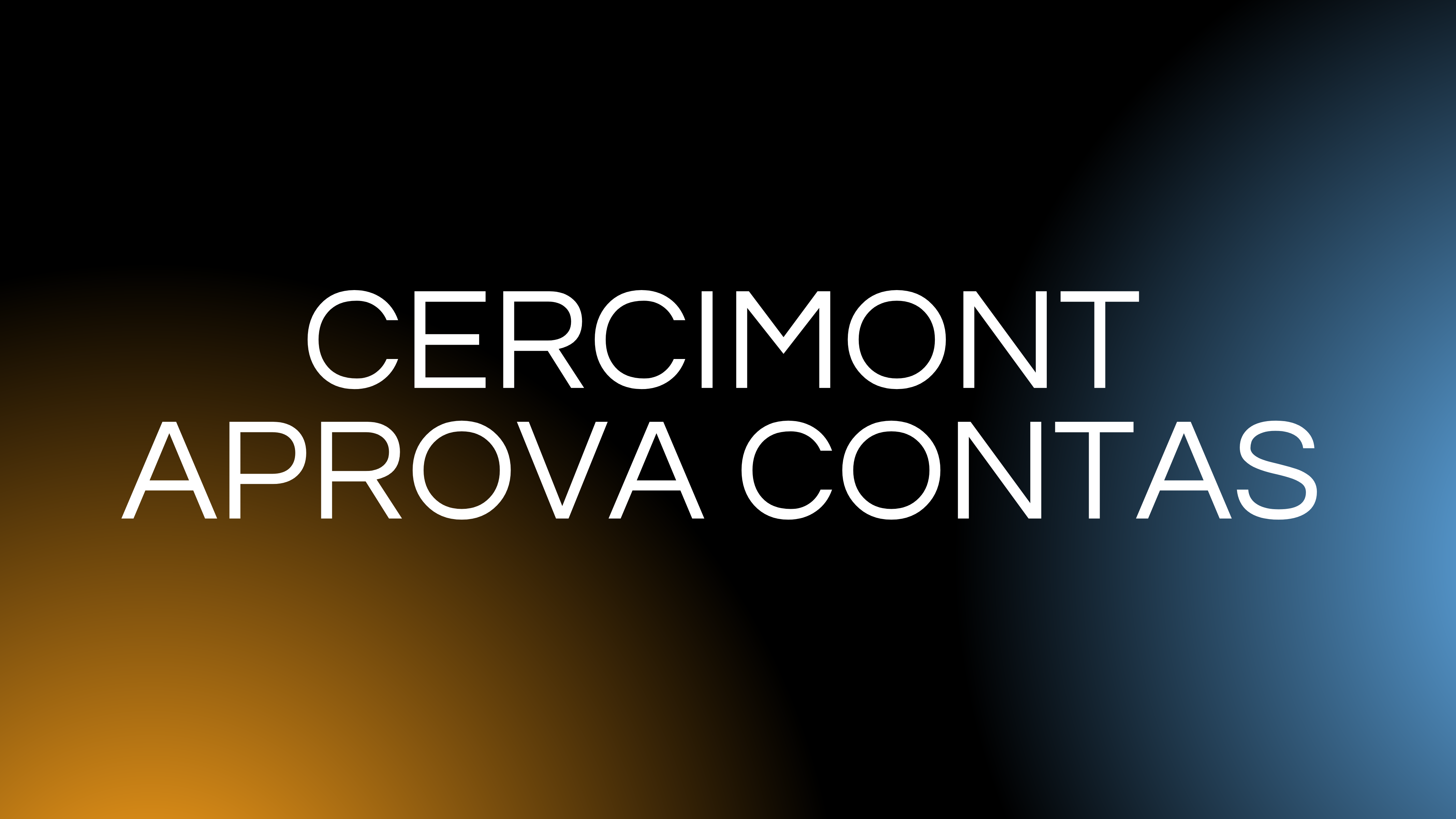 CERCIMONT APROVA CONTAS
